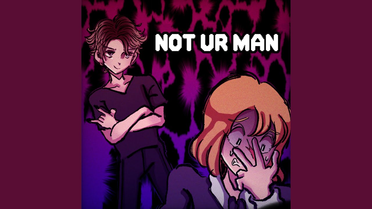 NOT UR MAN