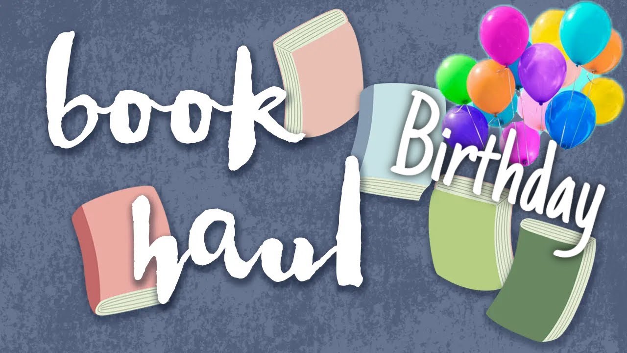 Birthday Book Haul | 30+ Books!