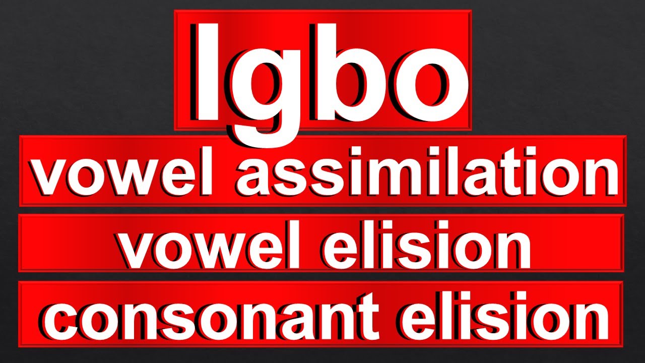 Igbo Language 33 - Elision and Assimilation in Spoken Igbo
