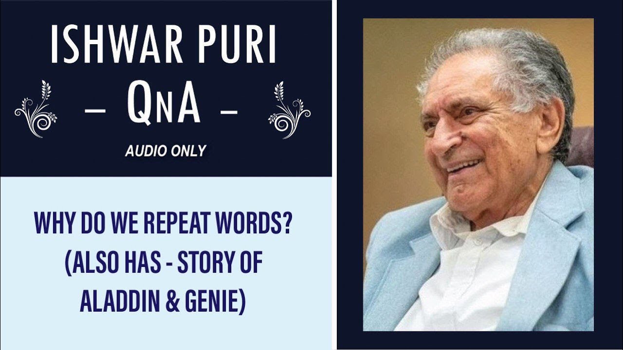 Why do we repeat words? (also has - Story of Aladdin & Genie)  | Ishwar Puri QnA