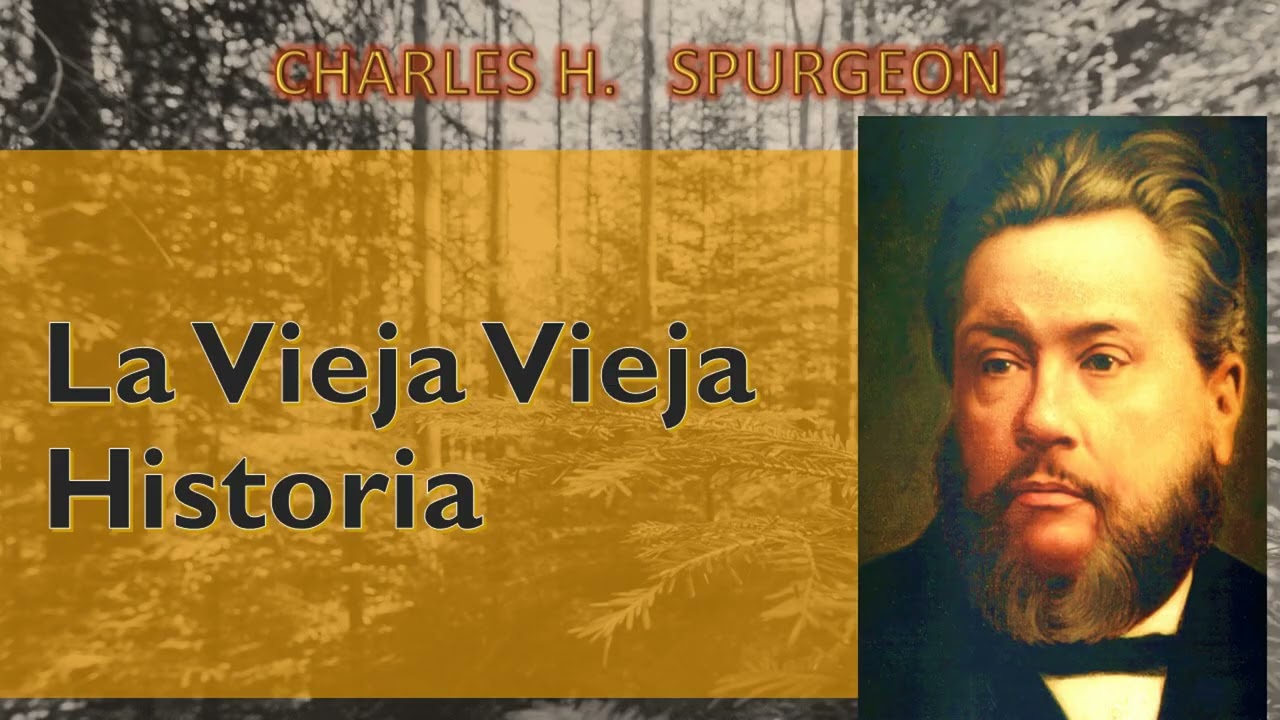 La Vieja, Vieja Historia / Charles Spurgeon (Romanos 5:6)