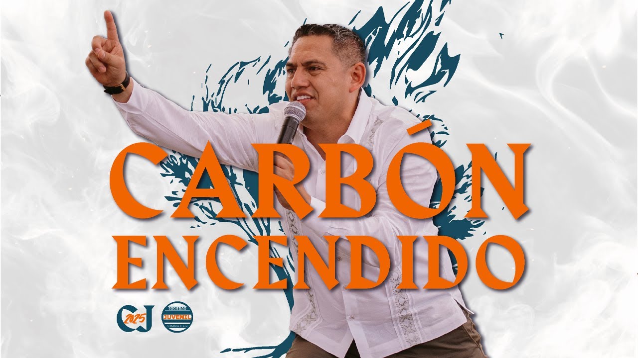 Confraternidad Juvenil 2025. CARB&Oacute;N ENCENDIDO. Profeta Izachar S. Roa Arias