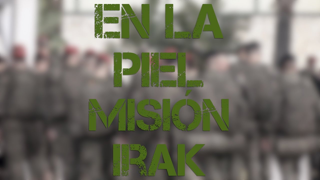 En la Piel | Así se prepara el contingente Alfa India XXII para la misión a Irak