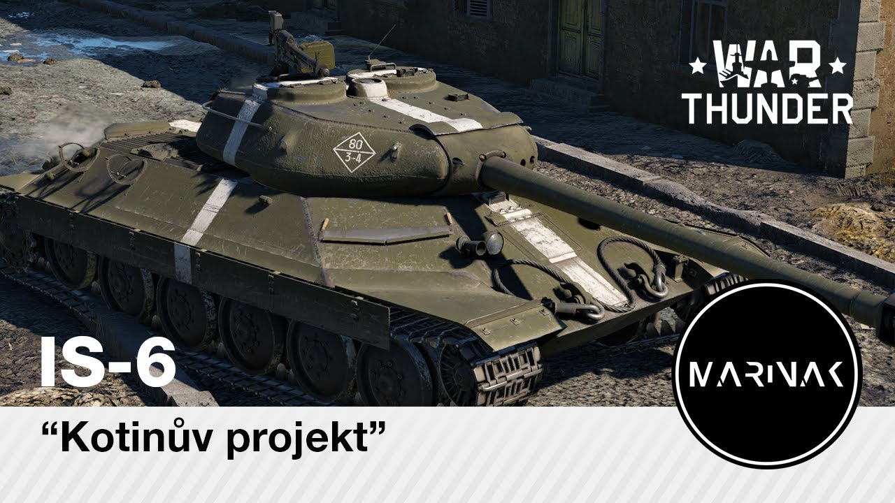 War Thunder CZ #130 │ IS-6 │ Kotinův projekt