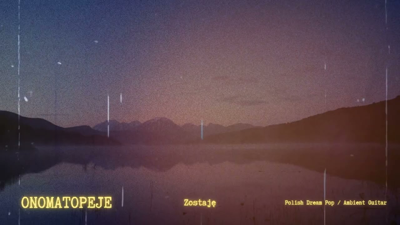 Onomatopeje – Zostaję (Official Audio) | Polish Dream Pop / Ambient Guitar