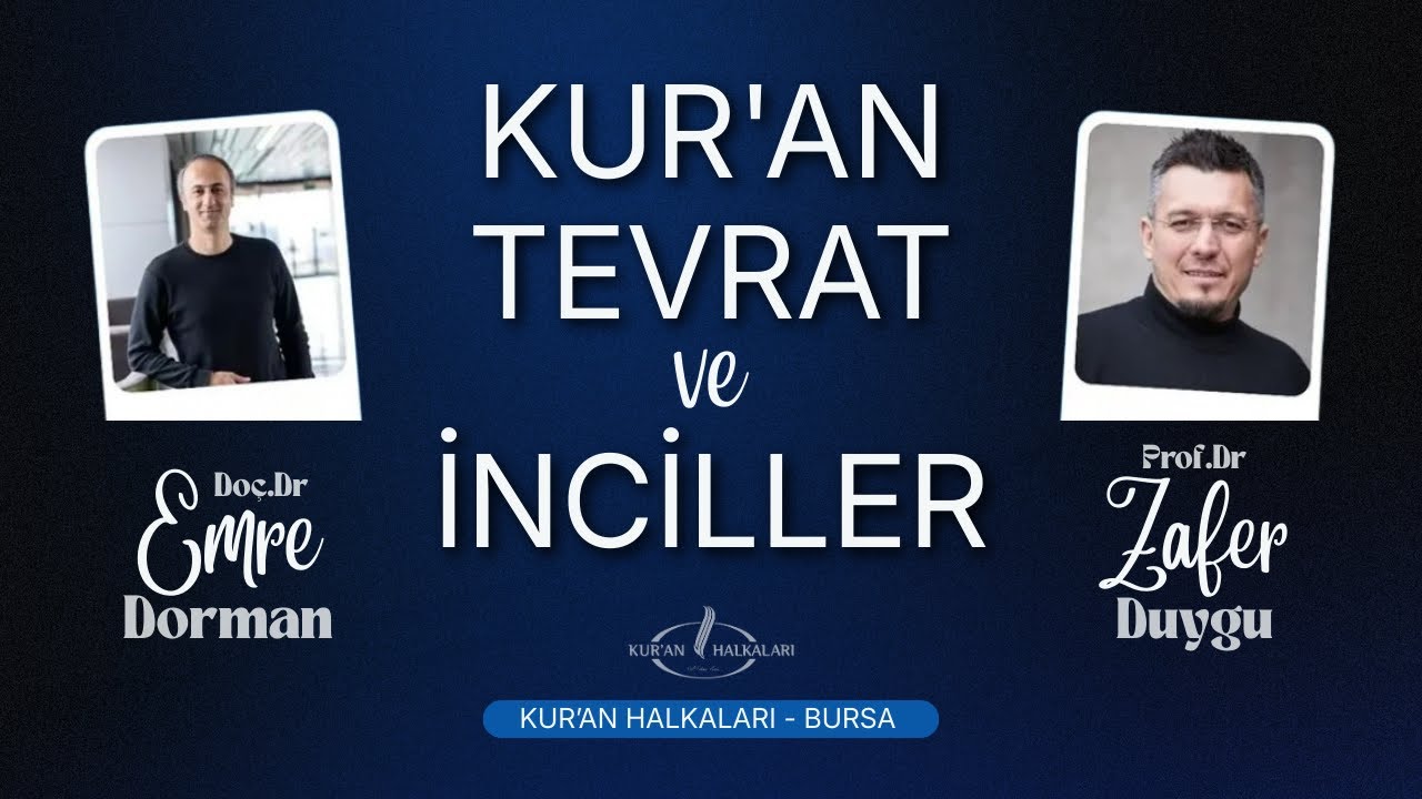 Kur'an, Tevrat ve İnciller | Emre Dorman & Zafer Duygu (Bursa Kur'an Halkaları)