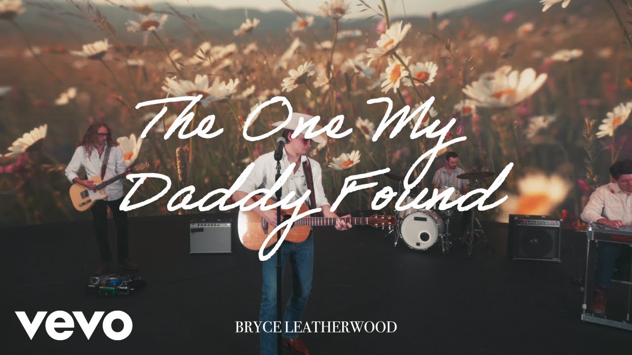 Bryce Leatherwood - The One My Daddy Found (Performance Video)