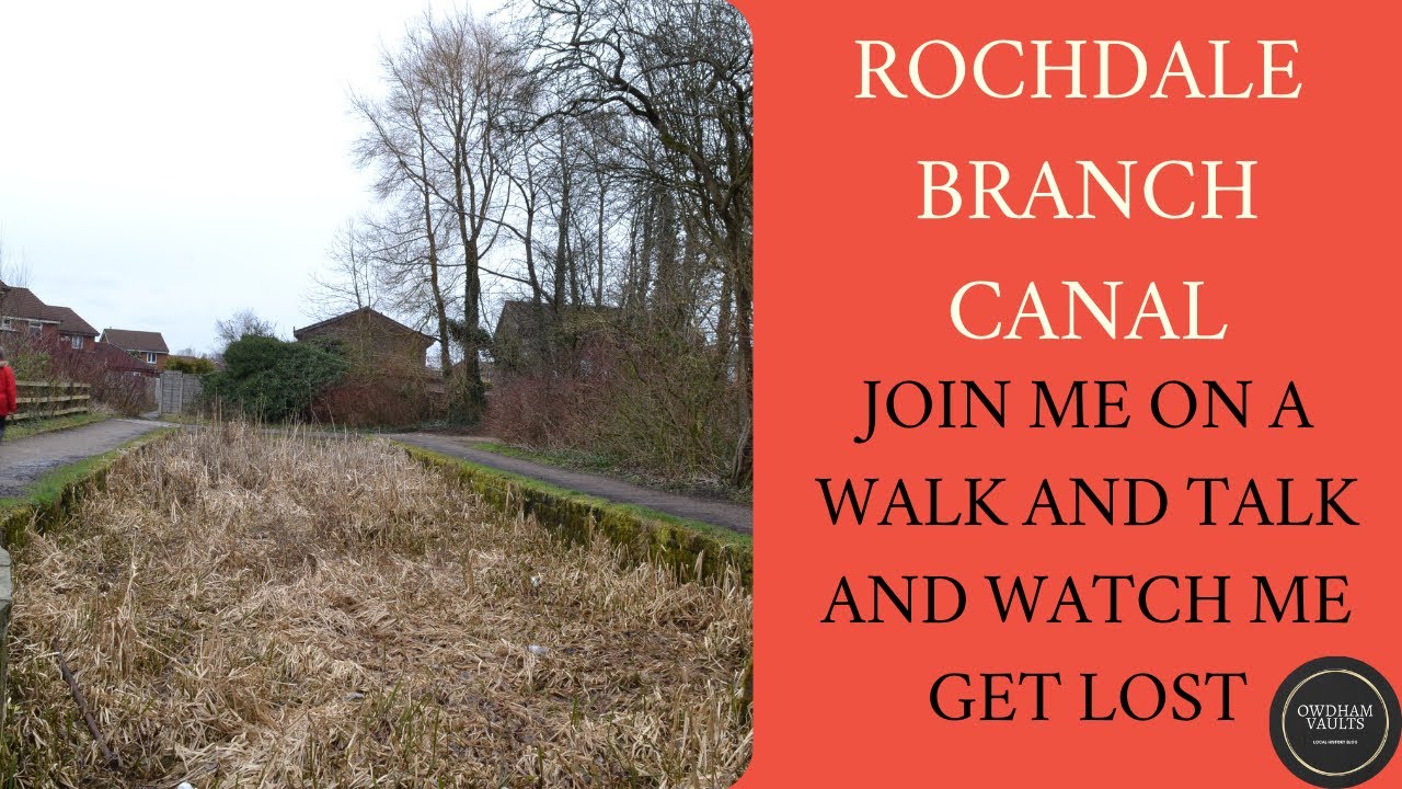 Forgotten Oldham | Tracing The Disused Rochdale Branch Canal