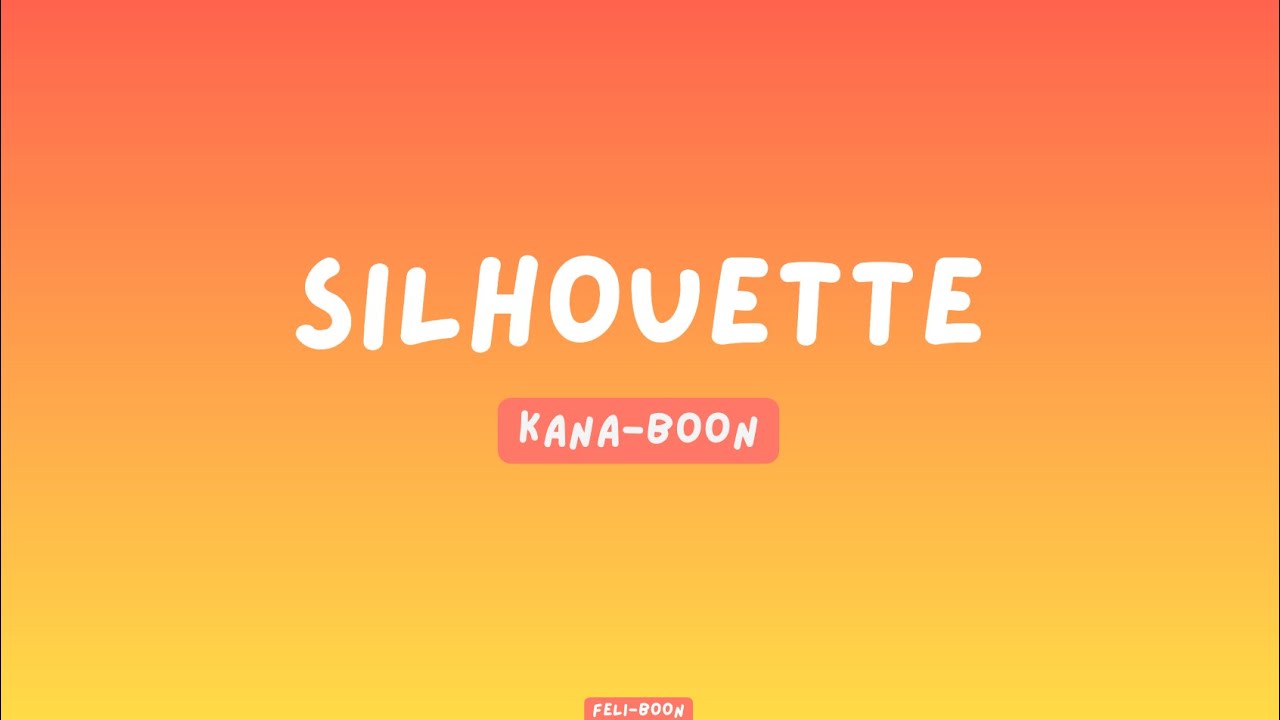 Naruto Shippuden Opening 16 KANA-BOON - Silhouette (シルエット) Lyric Video Romanized / Romaji