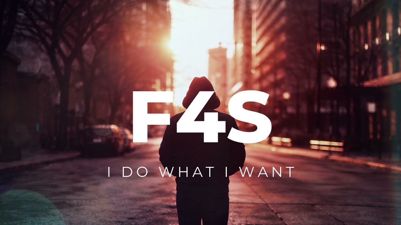 F4S - I Do What I Want | Copyright Free Music