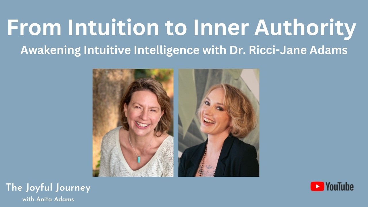 From Intuition to Inner Authority: Awakening Intuitive Intelligence with Dr. Ricci-Jane Adams