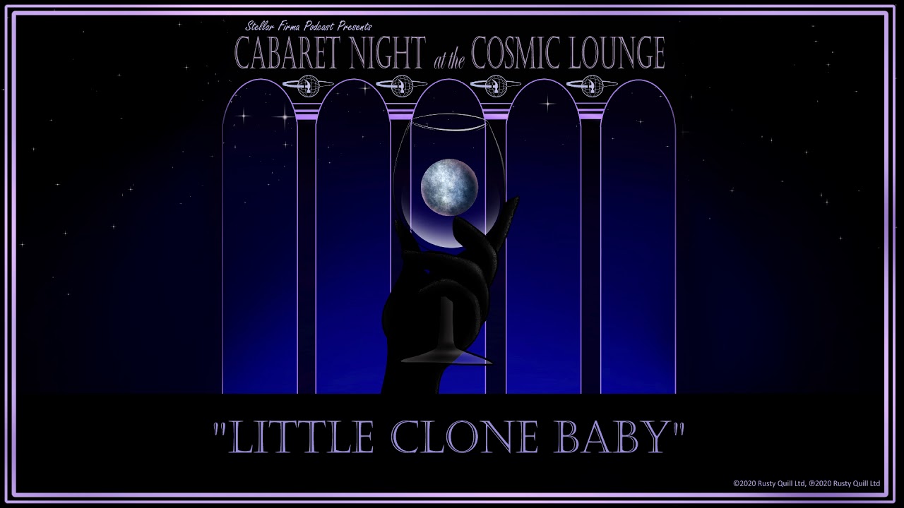 Little Clone Baby - Cabaret Night at the Cosmic Lounge