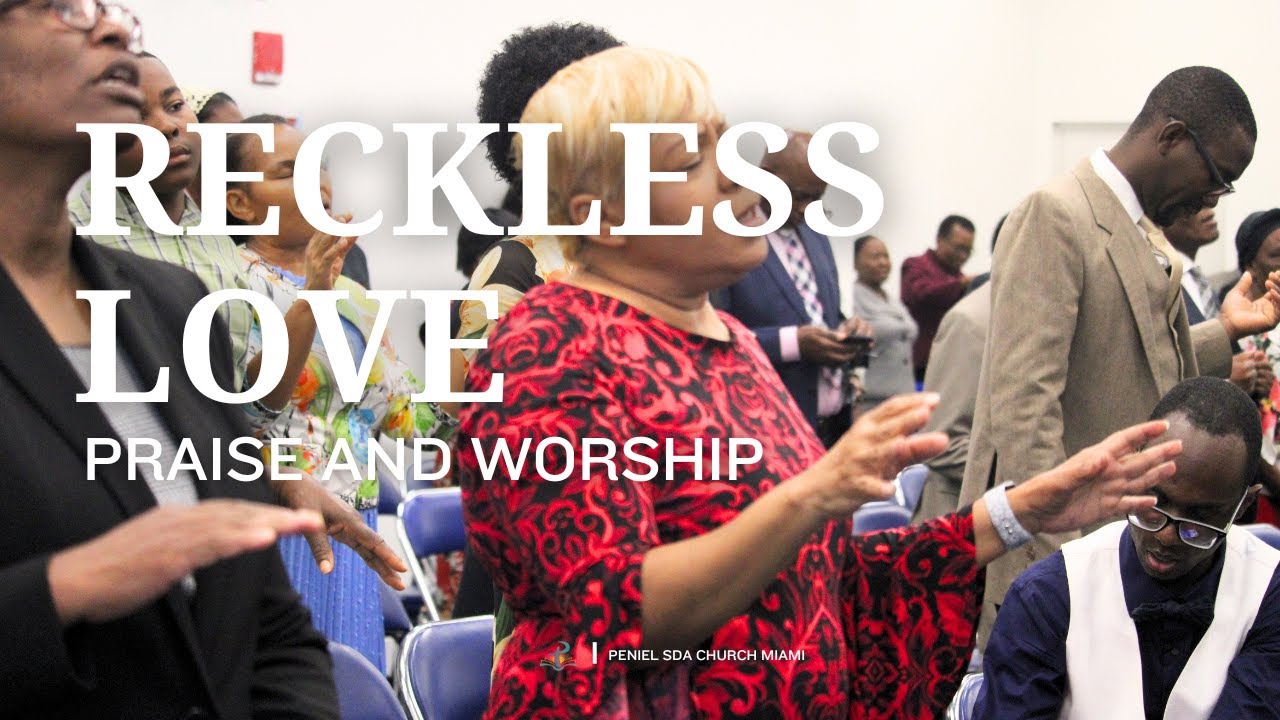 Reckless Love! I Praise and Worship I Peniel SDA Church