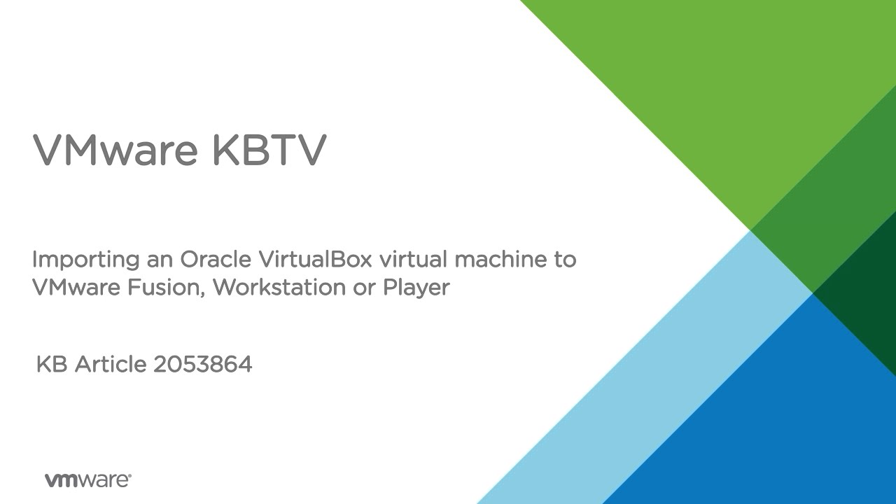 KB 2053864 Как импортировать виртуальную машину Oracle VirtualBox в VMware Fusion, Workstation ил...
