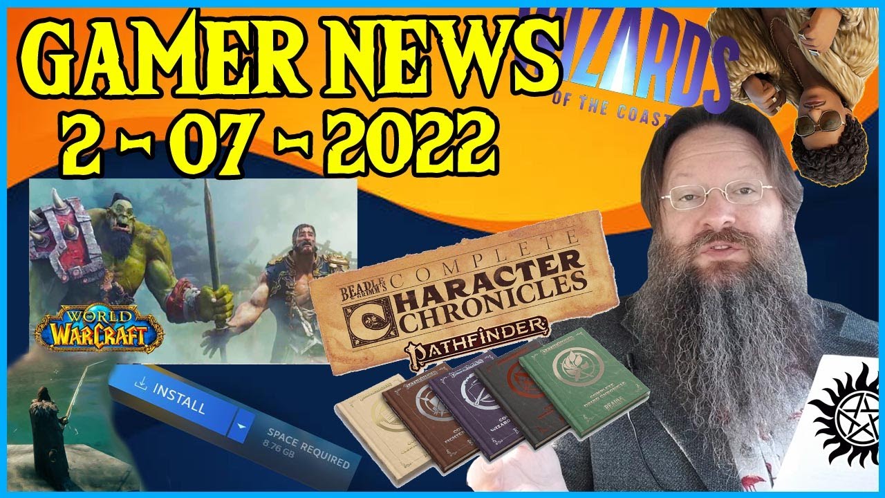 Gamer News 2-07-2022 Warcraft Mobile Game, D&D TV Series, Pathfinder Character Books, And More!