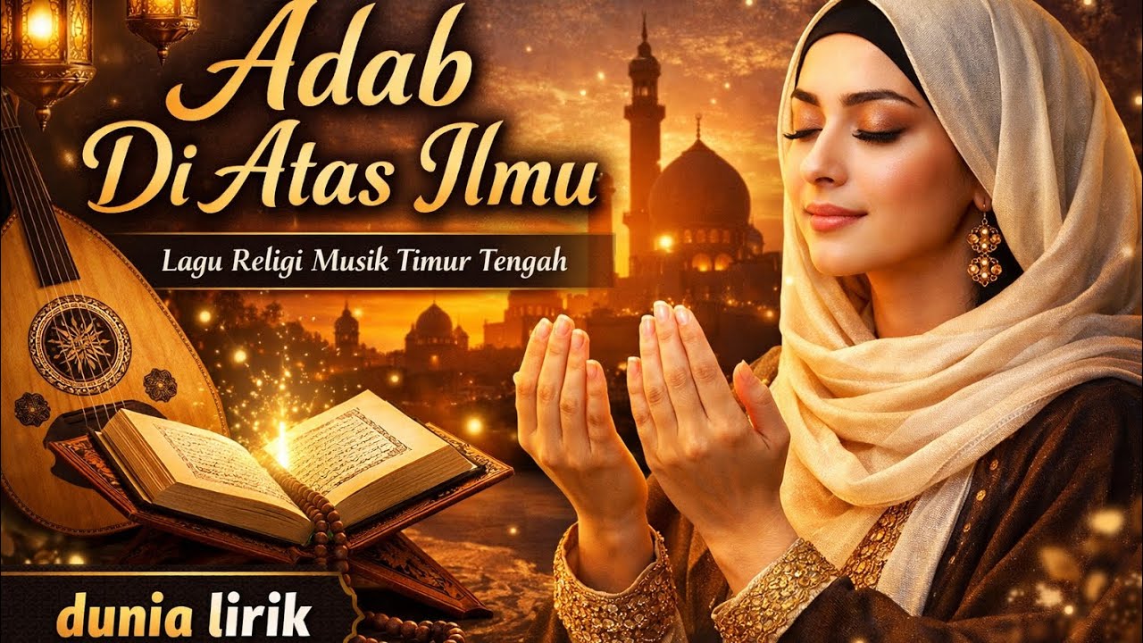 Adab Di Atas Ilmu | Lagu Religi Musik Timur Tengah | Vocal Wanita