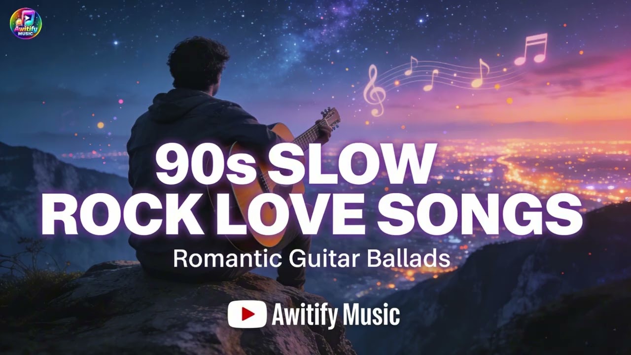 Ultimate 90s Slow Rock Love Songs | Romantic Guitar Ballads Compilation | Awitify Music