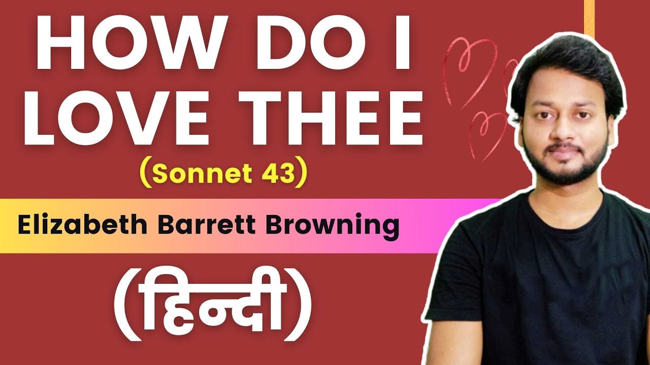 How Do I Love Thee? Sonnet 43 by Elizabeth Barrett Browning