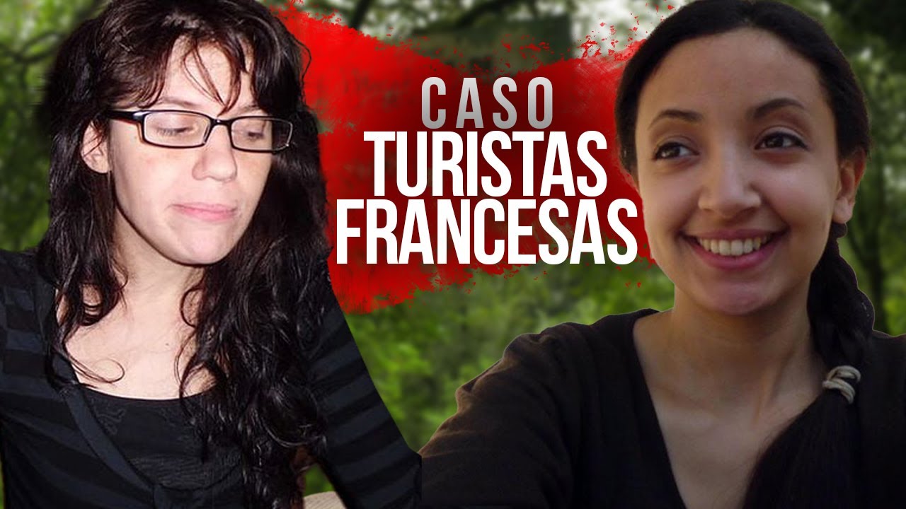 EL MISTERIOSO CRIMEN de las TURISTAS FRANCESAS