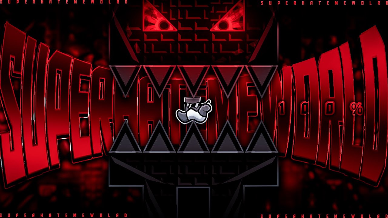 [NEW HARDEST] SUPERHATEMEWORLD 100% [#73]