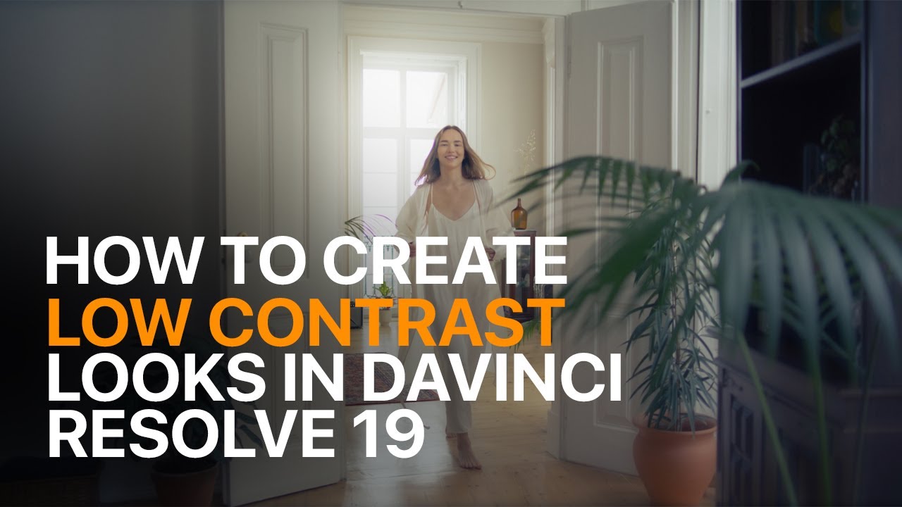 HOW TO CREATE LOW CONTRAST LOOKS IN DAVINCI RESOLVE