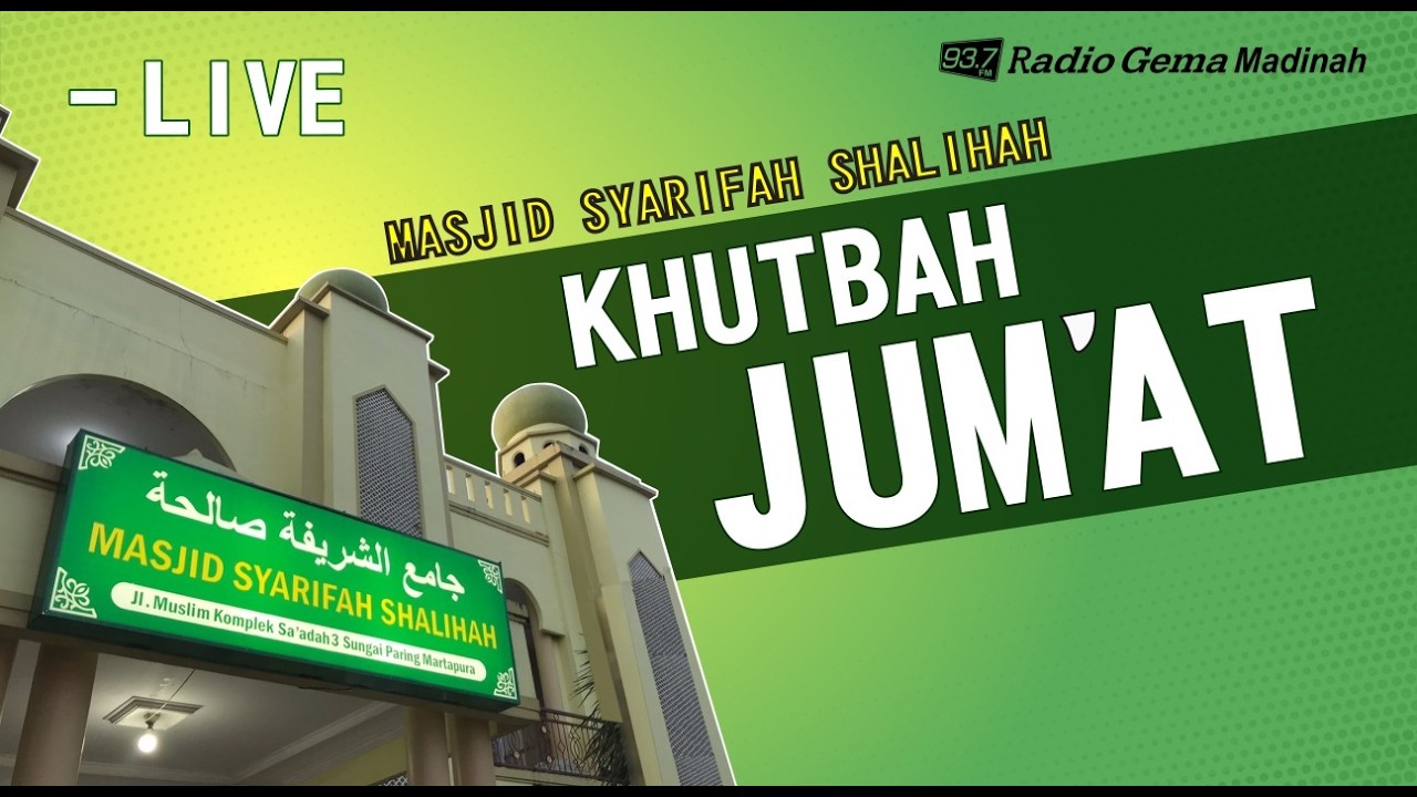 🔴 [LIVE] KHUTBAH SHOLAT JUM'AT MASJID SYARIFAH SHALIHAH MARTAPURA -Ustadz Muhammad Hafidz Thalib, Lc
