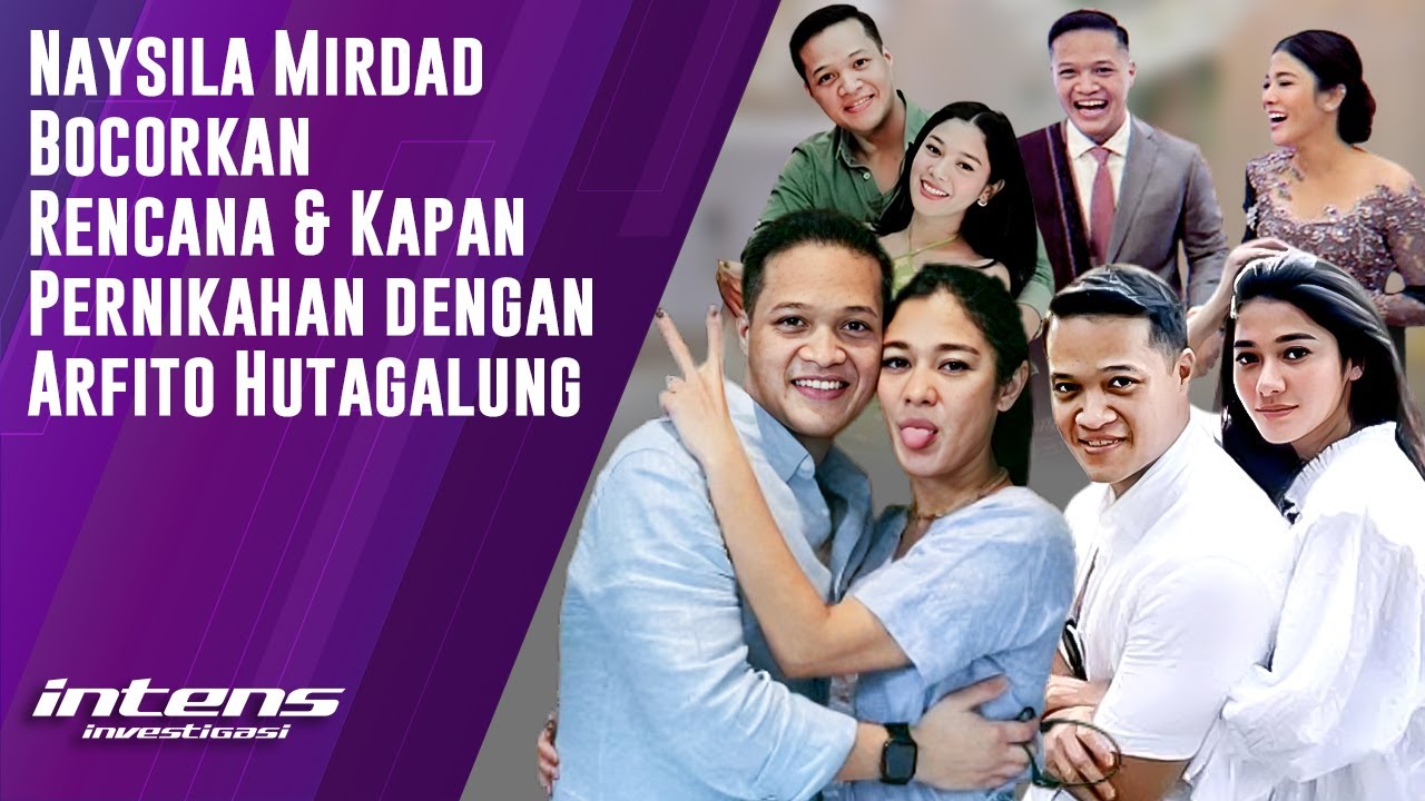 Naysila Mirdad Bocorkan Rencana Nikah Dengan Arfito Hutagalung | Intens Investigasi | Eps 5420