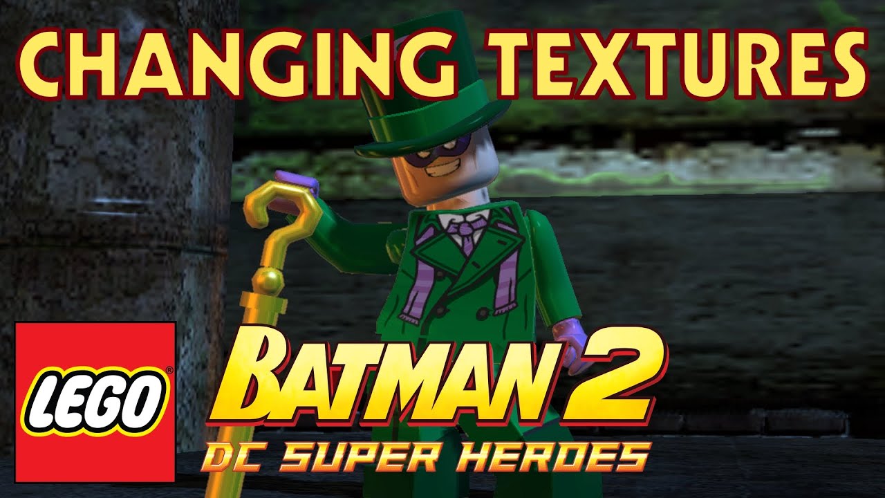 LEGO Batman 2 Modding | Changing Character Textures