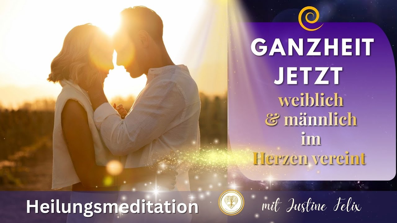 Geführte Meditation – Heilung der verletzten Dualität | Ganzheit leben – männlich & weiblich vereint