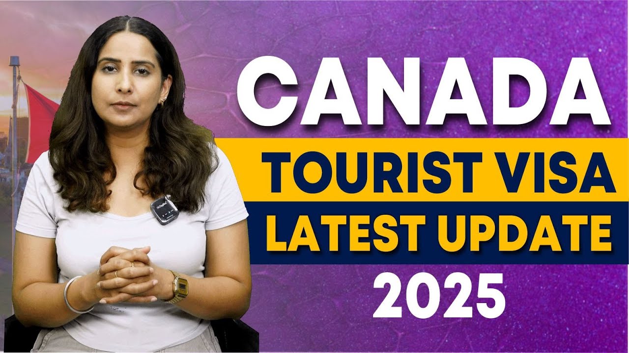 Canada Visa Latest Update 2025 | Visitor Visa Canada | Canada Tourist Visa | Tourist Visa Canada