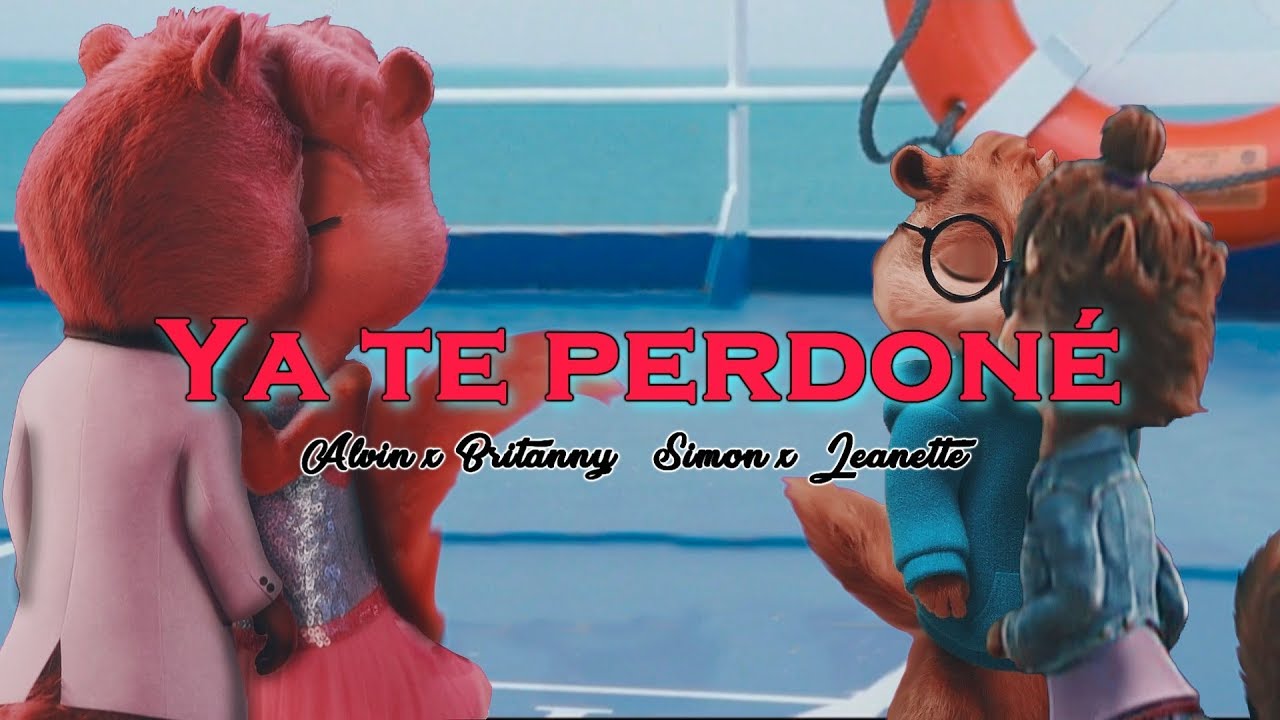 Ya te perdoné ❤ Alvin x Brittany & Simon x Jeanette (Alvin y las ardillas)