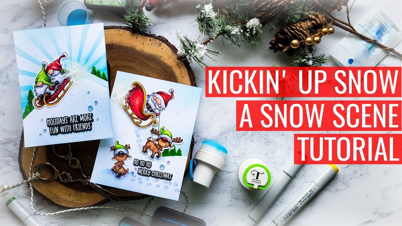 Trinity Stamps Video Hop, Kickin' Up Snow: Craft Overwhelm