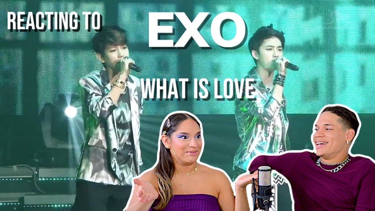 Waleska & Efra react to Baekhyun & D.O. - What is Love - EXO SHOWCASE in Seoul | REACTION