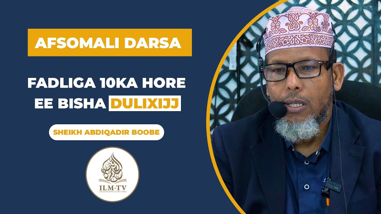 Fadliga 10Ka Hore Ee bisha Dulxijj || Sheikh Abdiqadir Boobe