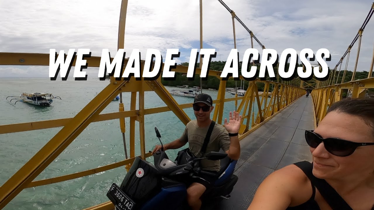 We Made It Across The Yellow Bridge in Nusa Lembongan