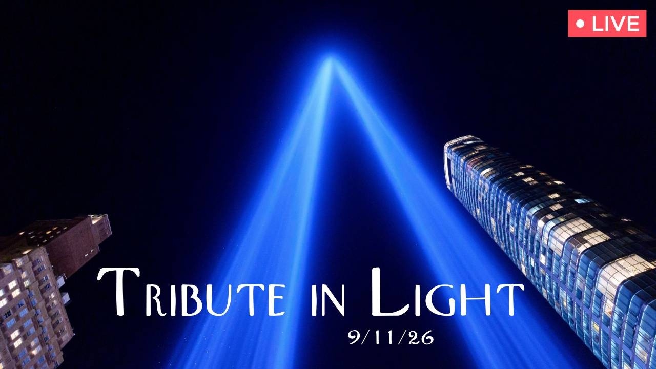 🔴 NYC Live: Tribute in Light - 9/11/26