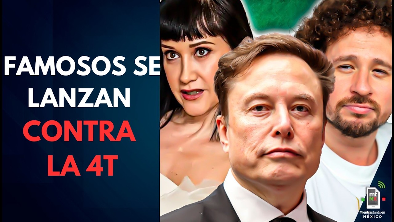 Desde Luisito Comunica hasta Susana Zabaleta: Famosos se lanzan contra la 4T | Mientras tanto