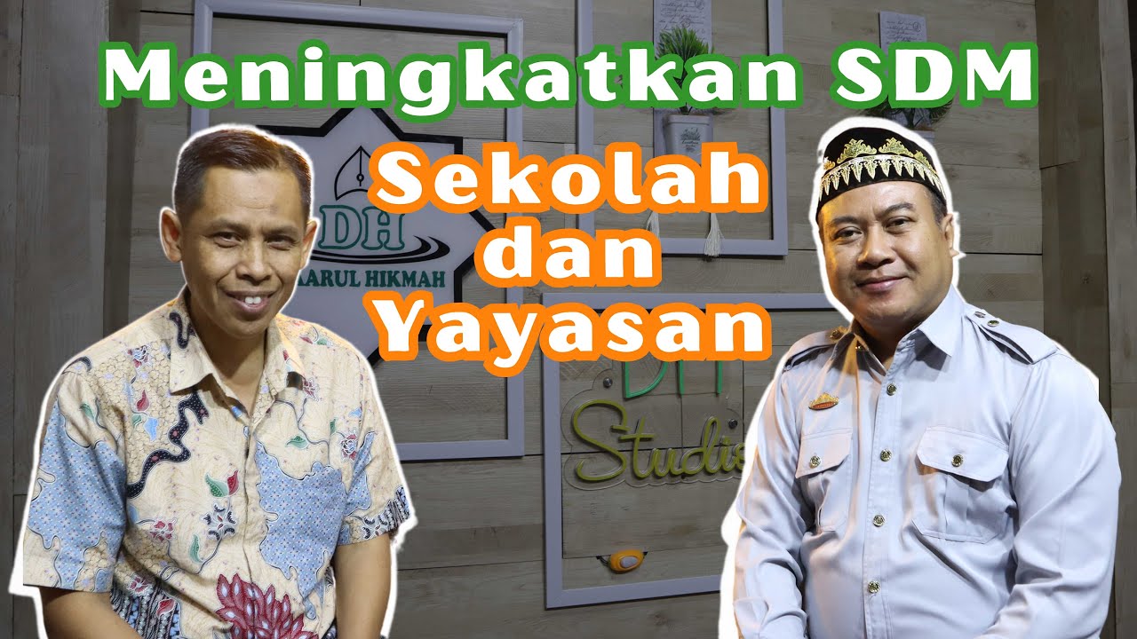 Meningkatkan SDM pada Institusi Sekolah dan Yayasan