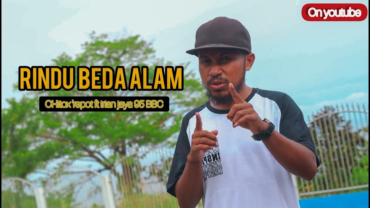 Rindu Beda Alam - Citox'Repot ft Irian Jaya 95 BBC