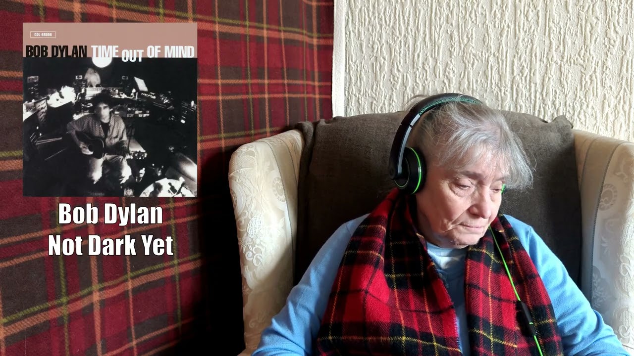 Dylan  - Not Dark Yet - The Scottish Gran