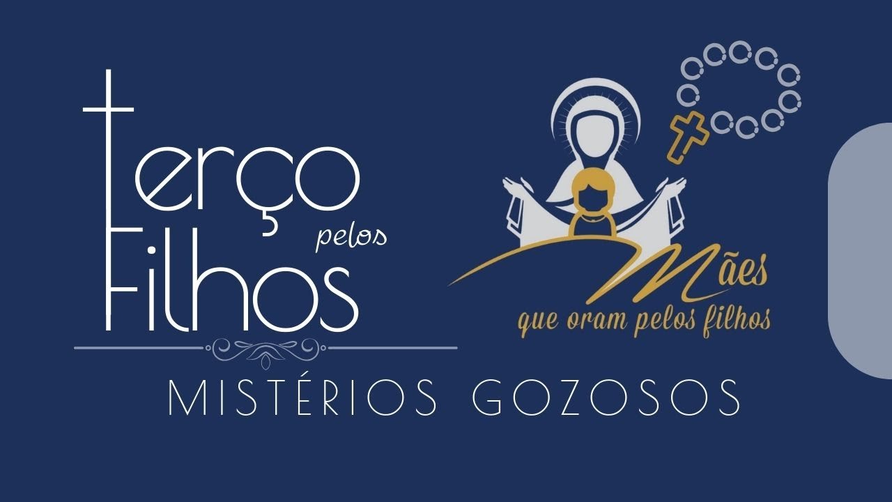 Terço pelos Filhos - Mistérios GOZOSOS