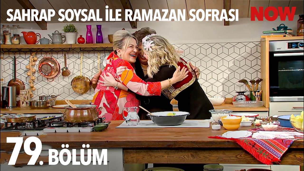 Sahrap Soysal ile Ramazan Sofrası 79. Bölüm