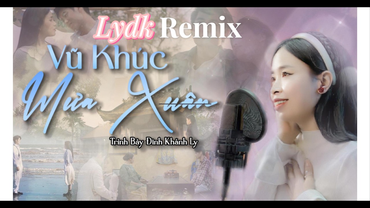 Vina House Version- Vũ Khúc Mưa Xuân – LyDK (Đinh Khánh Ly) | Official Remix