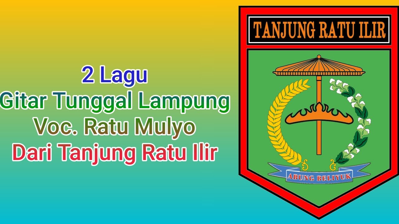 2 Lagu Gitar Tunggal Lampung Voc.(Ratu Mulyo Dari Tanjung Ratu Ilir)