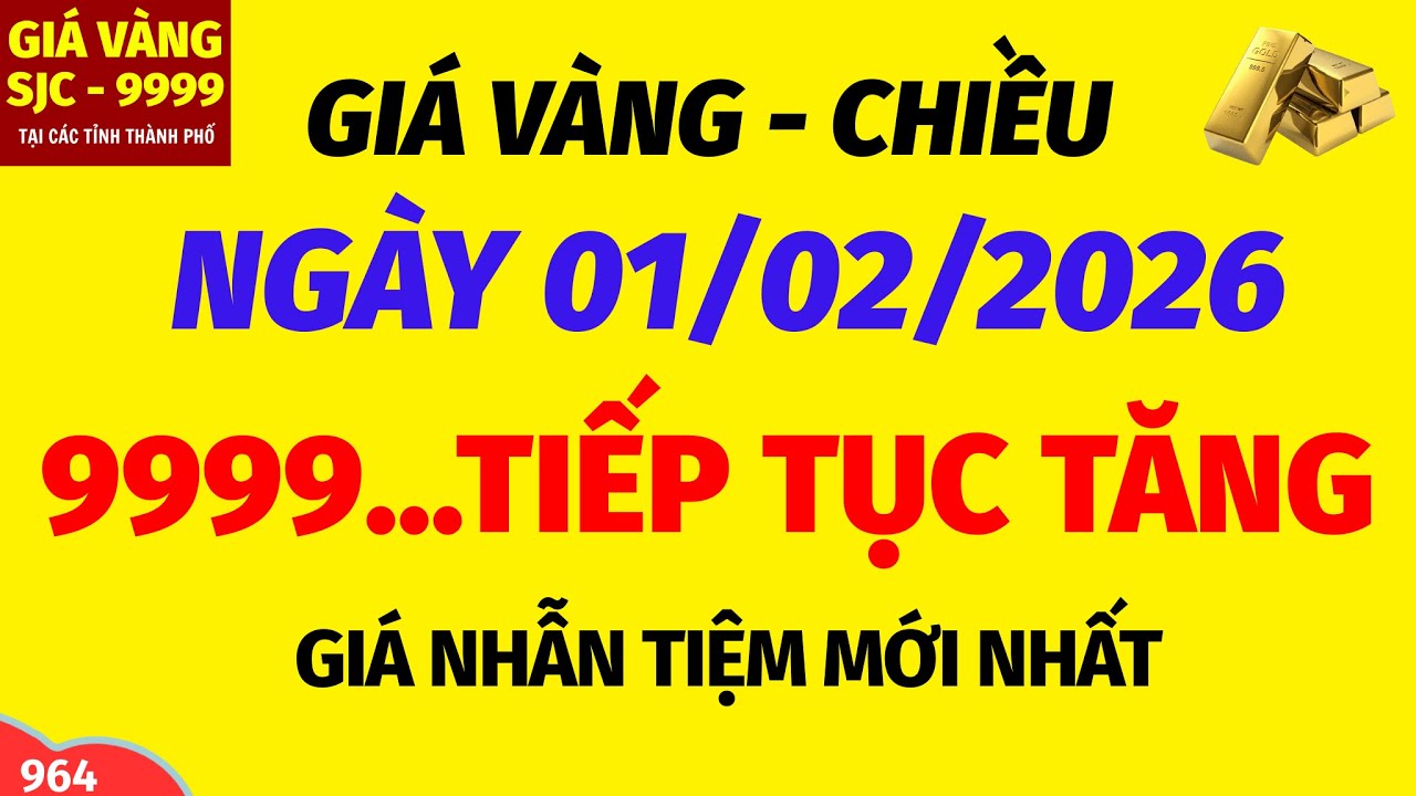 Giá vàng hôm nay 9999 CHIỀU ngày 1 tháng 2 năm 2026- GIÁ VÀNG NHẪN 9999- Bảng giá vàng sjc, 24k 18k