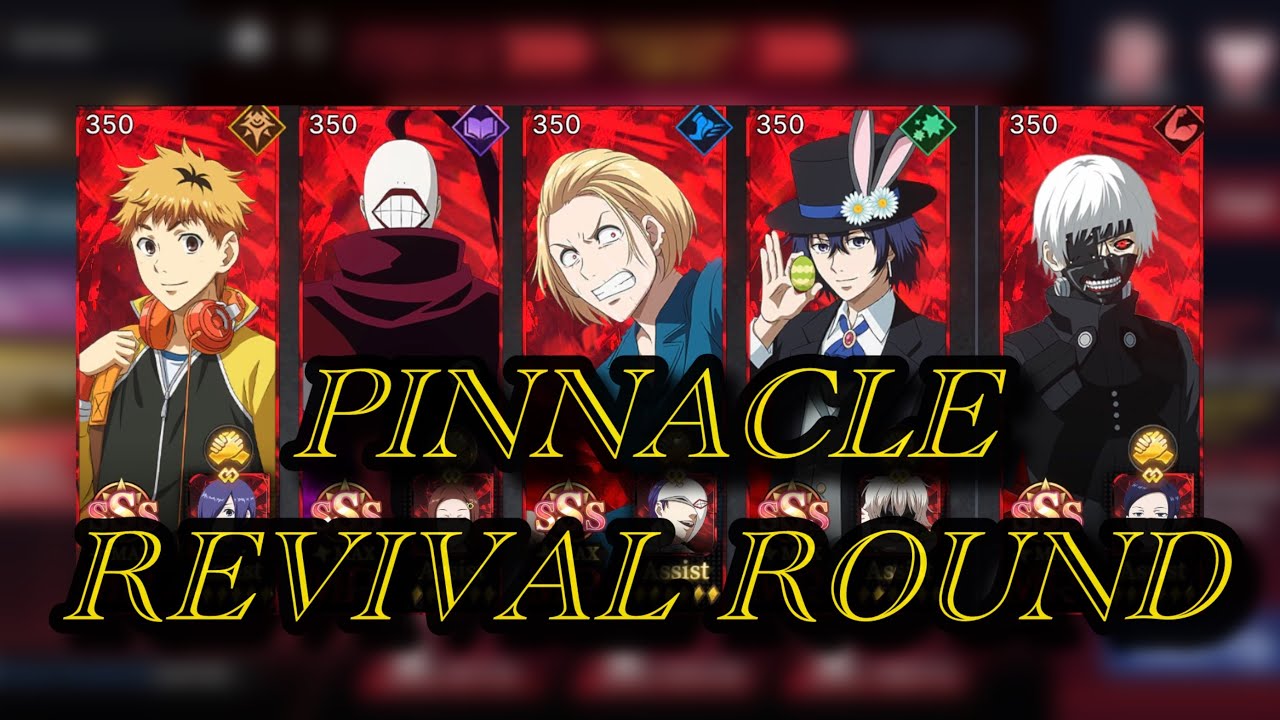 💥🏅 PINNACLE REVIVAL ROUND! - Tokyo Ghoul Break the Chains