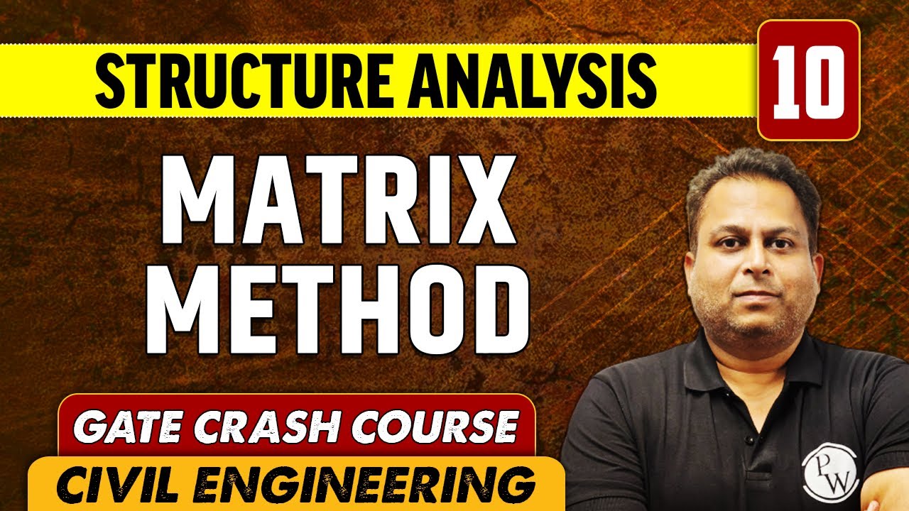 Structure Analysis 10 | Matrix Method | CE | GATE Crash Course