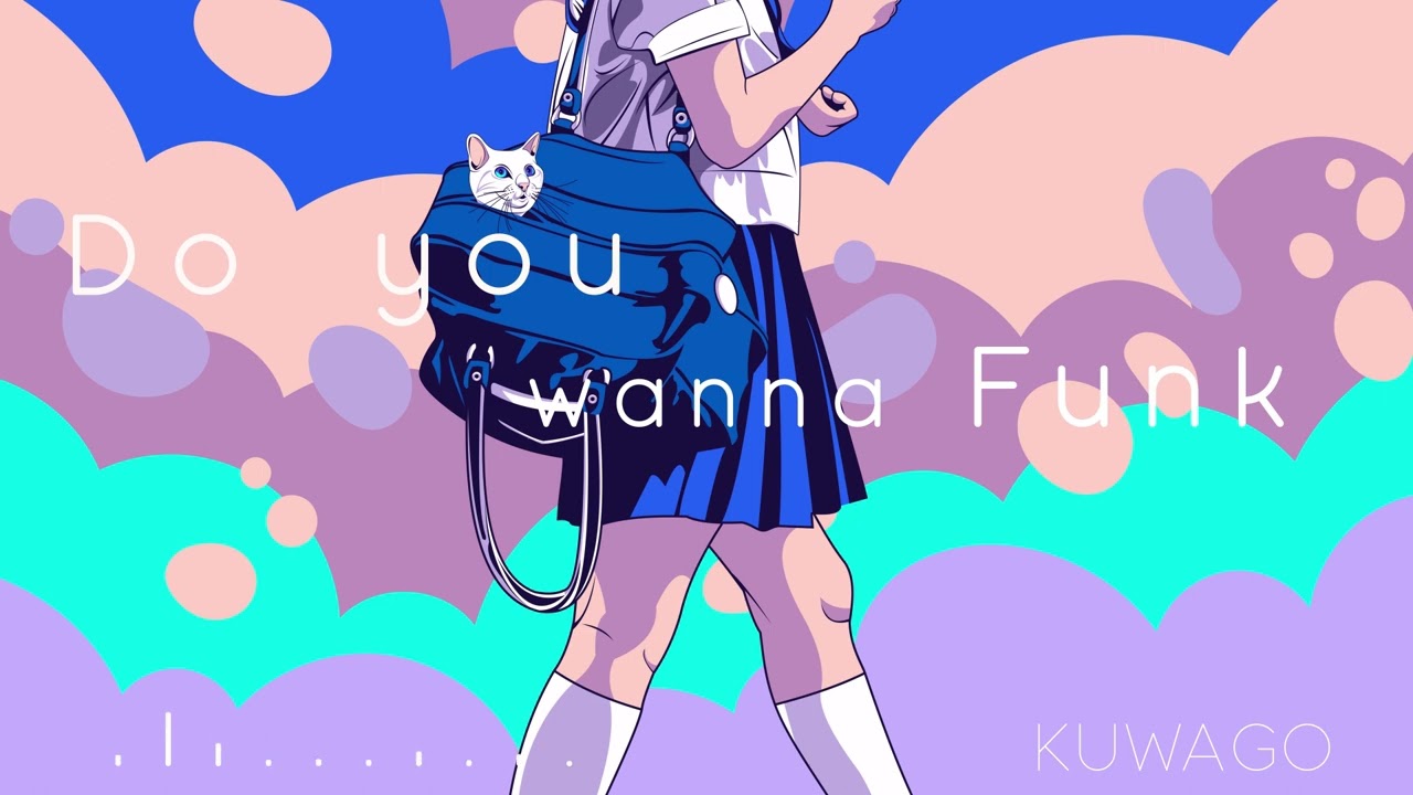 KUWAGO - Do you wanna funk