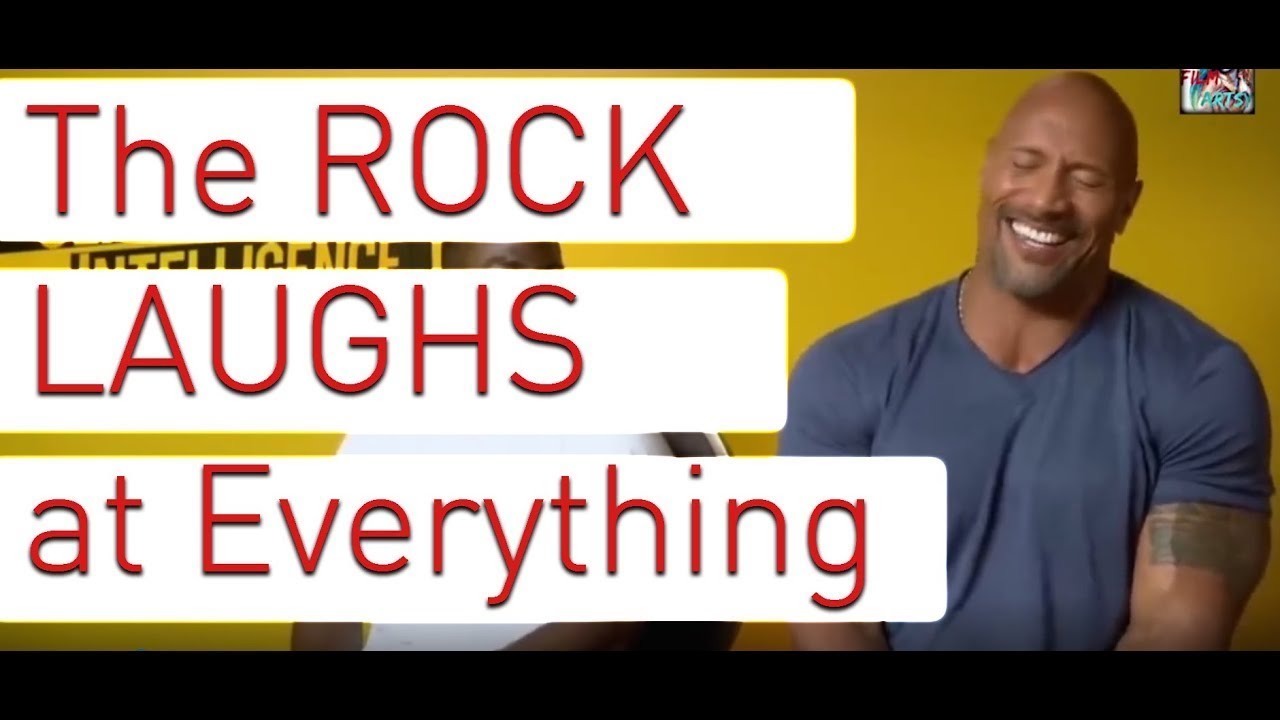 The Rock laughs at everything