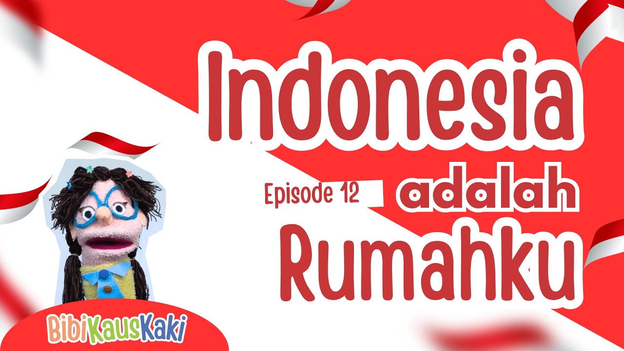 Indonesia adalah Rumahku - Edukasi Anak PAUD - Bibi Kaus Kaki